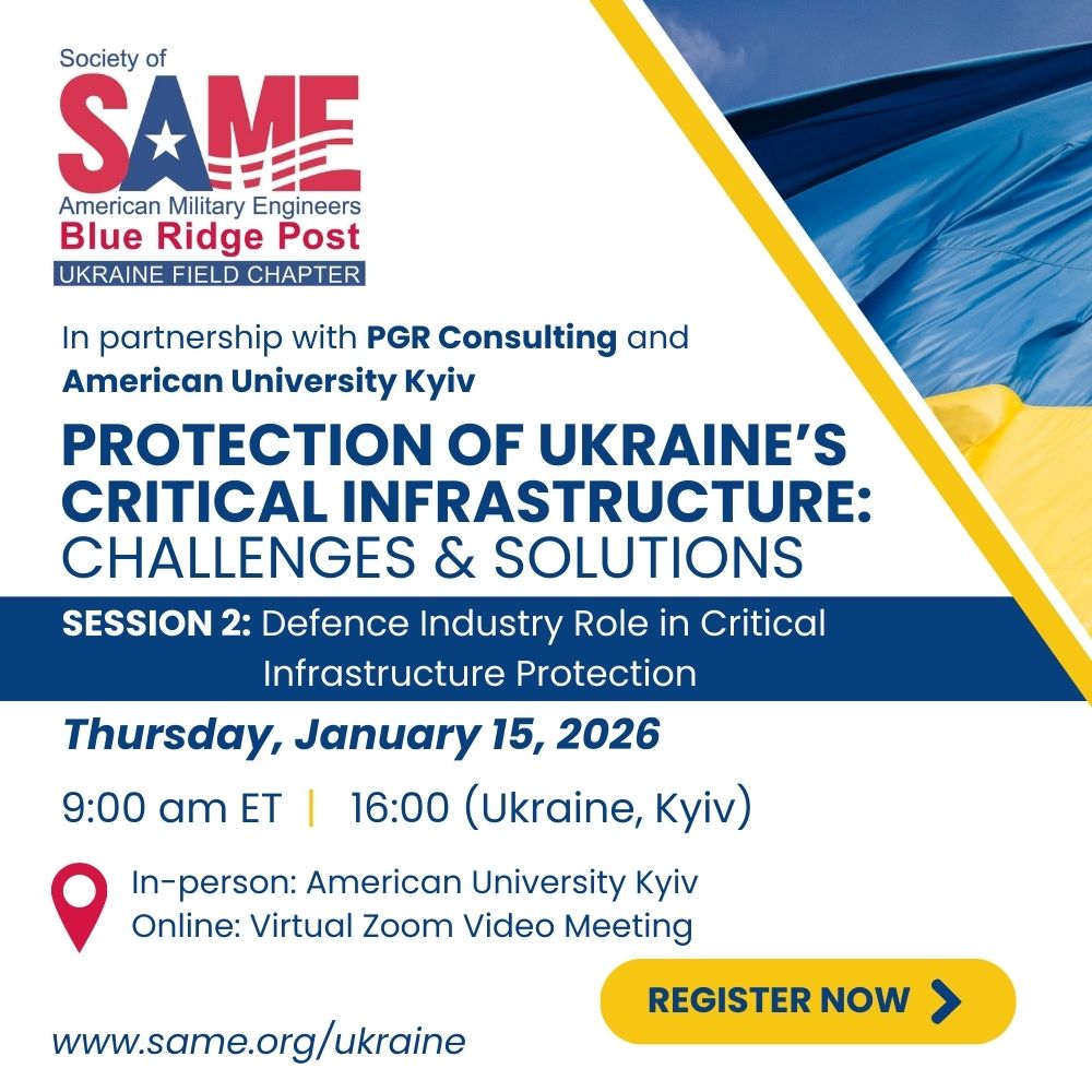 SAME Ukraine Field Chapter Presents: Protection of Ukraine’s Critical Infrastructure – Session 2